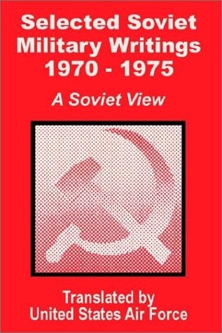 Selected Soviet Military Writings, 1970-1975 A Soviet View