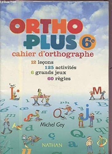 Orthoplus 6e Cahier d'orthographe