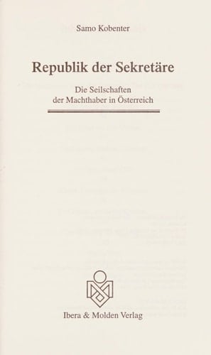 Republik der Sekretäre: Die Seilschaften der Machthaber in Österreich (German Edition)