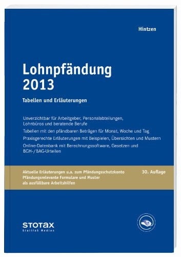 Lohnpfändung 2013 Monat, Woche, Tag ; ausführliche Erläuterungen mit Gesetzestexten nach neustem Stand ; [zum Ablesen der pfändbaren Beträge vom monatlichen, wöchentlichen und täglichen Arbeitseinkommen mit einer Anleitung zum Gebrauch der Tabellen]