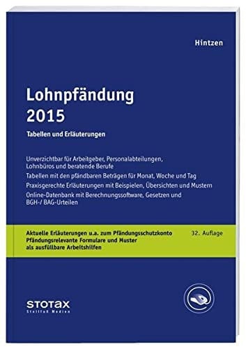 Lohnpfändung 2015 Monat, Woche, Tag, ausführliche Erläuterungen mit Gesetzestexten nach dem neuestem Stand ; [Tabellen und Erläuterungen, unverzichtbar für Arbeitgeber, Personalabteilungen, Lohnbüros und beratende Berufe, Tabellen mit den pfändbaren Beträgen für Monat, Woche und Tag, praxisgerechte Erläuterungen mit Beispielen, Übersichten und Mustern, CD-ROM mit einem Pfändungsrechner und dem Lohnberechnungsprogramm Stotax-Lohn ; pfändungsrelevante Formulare und Muster, aktuelle Erläuterungen]