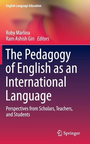 The Pedagogy of English as an International Language Perspectives from Scholars, Teachers, and Students