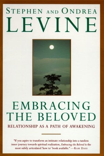 Embracing the Beloved A Relationship as a Path of Awakening