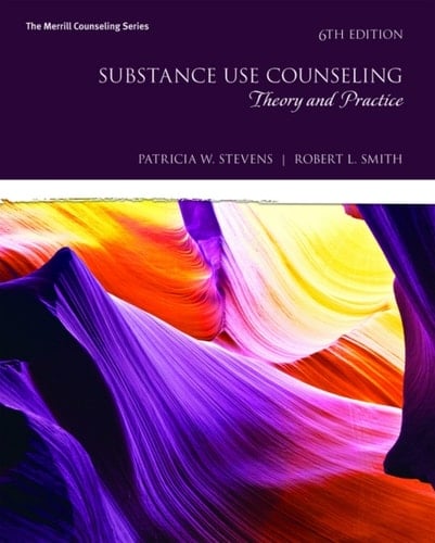 Substance Use Counseling: Theory and Practice (Pearson+)