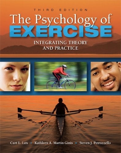 The Psychology of Exercise Integrating Theory and Practice