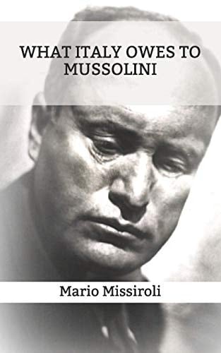 What Italy Owes to Mussolini