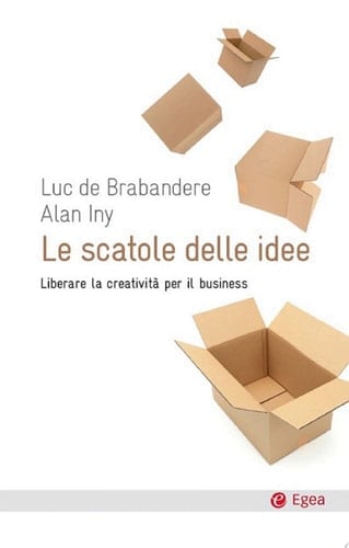 Le scatole delle idee Liberare la creatività per il business