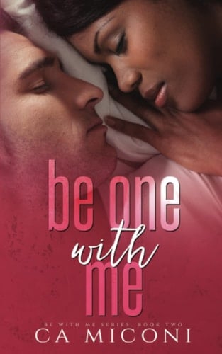 Be One with Me: Be with Me Series, Book Two