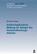 Erfahrungsbasierte Bildung im Spiegel der Standardisierungsdebatte