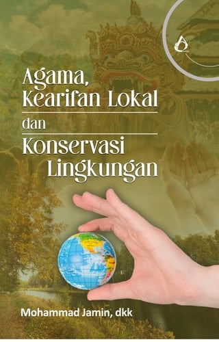 AGAMA, KEARIFAN LOKAL DAN KONSERVASI LINGKUNGAN