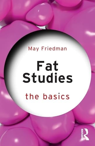 Fat Studies The Basics
