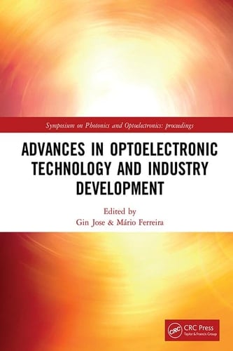 Advances in Optoelectronic Technology and Industry Development Proceedings of the 12th International Symposium on Photonics and Optoelectronics (SOPO 2019), August 17-19, 2019, Xi'an, China