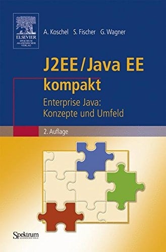 J2EE / Java EE kompakt Enterprise Java: Konzepte und Umfeld