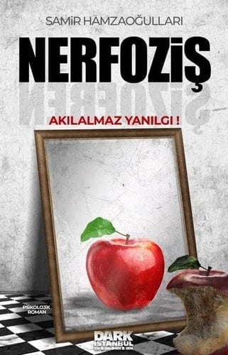 Nerfozis Akilalmaz Yanilgi