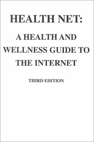 Health Net A Health and Wellness Guide to the Internet
