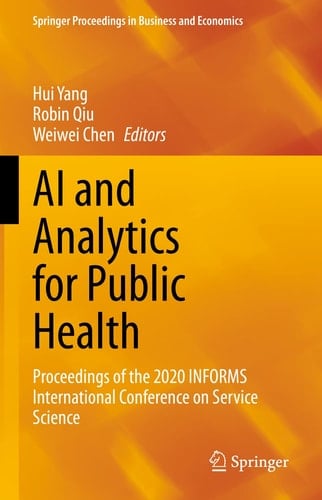 AI and Analytics for Public Health Proceedings of the 2020 INFORMS International Conference on Service Science