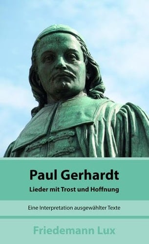 Paul Gerhardt - Lieder mit Trost und Hoffnung