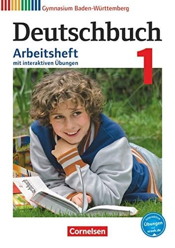 Deutschbuch Gymnasium Band 1: 5. Schuljahr - Bildungsplan 2016- Baden-Württemberg - Arbeitsheft mit Lösungen und interaktiven Übungen auf scook.de Arbeitsheft mit interaktiven Übungen auf scook.de - Mit Lösungen