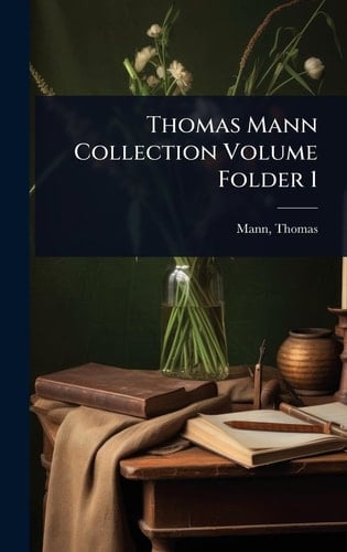 Thomas Mann Collection Volume Folder 1