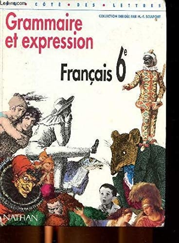 Grammaire et expression Français 6e, nouveau programme 1996