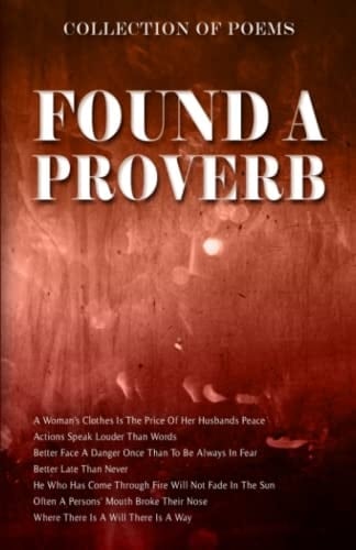 Found A Proverb: Anthology of Poems