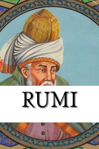 Rumi A Biography