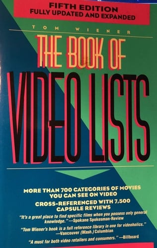 The Book of Video Lists: More Than 700 Categories of Movies You Can See on Video Cross-Referenced With 7,500 Capsule Reviews