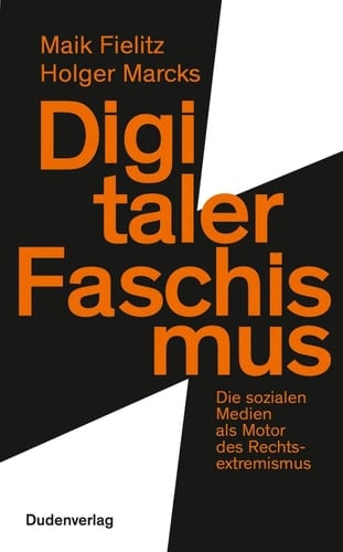 Digitaler Faschismus die sozialen Medien als Motor des Rechtsextremismus
