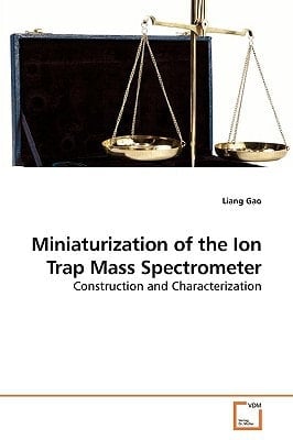 Miniaturization of the Ion Trap Mass Spectrometer: Construction and Characterization