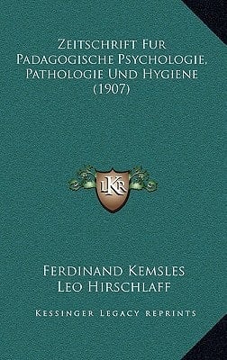 Zeitschrift Fur Padagogische Psychologie, Pathologie Und Hygiene (1907) (German Edition)