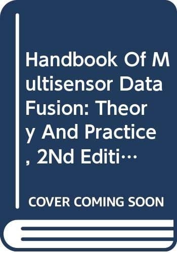 HANDBOOK OF MULTISENSOR DATA FUSION: THEORY AND PRACTICE, 2ND EDITION