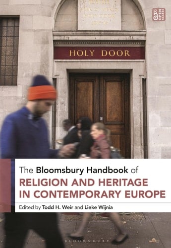 The Bloomsbury Handbook of Religion and Heritage in Contemporary Europe