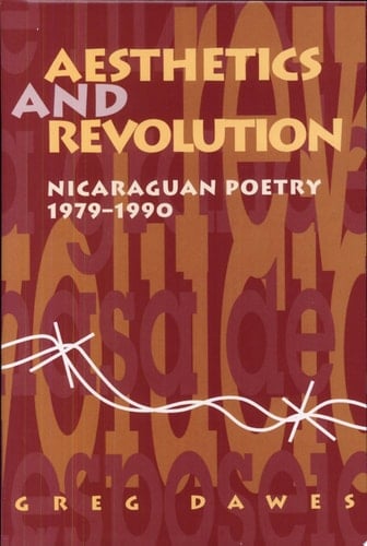 Aesthetics and Revolution Nicaraguan Poetry, 1979-1990