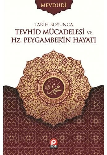 Tarih boyunca tevhid mücadelesi ve Hz. peygamberin hayatı