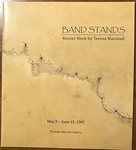 Band Stands Recent Work by Teresa Marshall