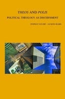 Theos and Polis Political Theology as Discernment