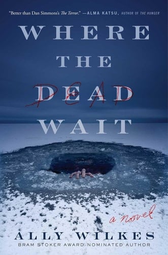 Where the Dead Wait A Novel