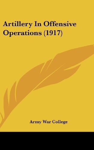 Artillery In Offensive Operations (1917)