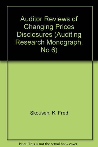 Auditor Reviews of Changing Prices Disclosures (Auditing Research Monograph, No 6)