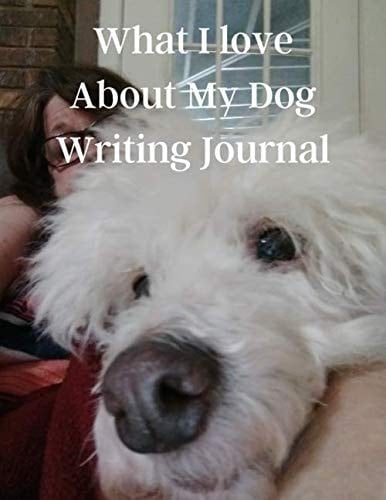 What I Love about My Dog Writing Journal