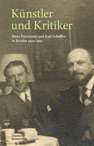 Künstler und Kritiker Hans Purrmann und Karl Scheffler in Briefen 1920-1951