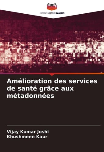 Amélioration des services de santé grâce aux métadonnées (French Edition)