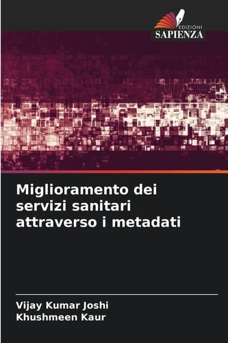 Miglioramento dei servizi sanitari attraverso i metadati (Italian Edition)