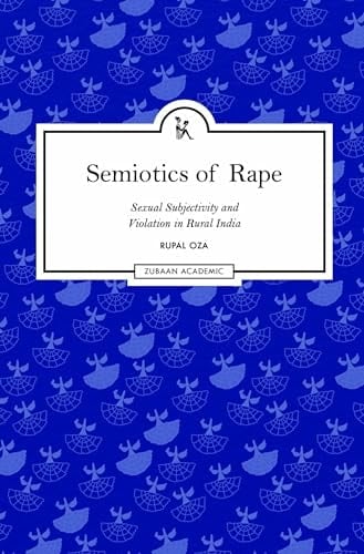 Semiotics of Rape: Sexual Subjectivity and Violation in Rural India