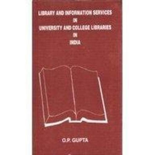 Library and Information Services in University and College Libraries in India