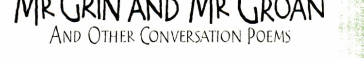Mr Grin and Mr Groan And Other Conversation Poems