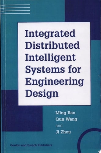 Integrated Distributed Intelligent Systems for Engineering Design