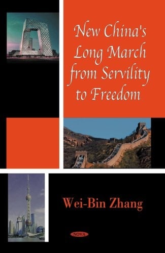 New China's Long March from Servility to Freedom