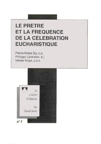 Le prêtre et la fréquence de la célébration eucharistique dossier historique sur l'Eglise latine du XIIIe au XVIIIe siècle