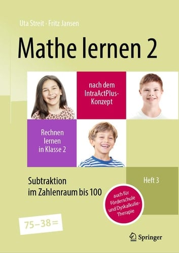 Mathe Lernen 2 Nach Dem IntraActPlus-Konzept Rechnen Lernen in Klasse 2 - Heft 3 Subtraktion Im Zahlenraum Bis 100 - Auch Für Förderschule und Dyskalkulie-Therapie